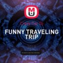 Crazy Car Dj - FUNNY TRAVELING TRIP (Original Mix)