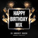DJ ANDREY NASH - Happy Birthday mix 31! (Mix)