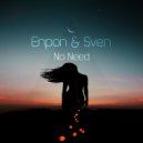 Enpon & Sven - No Need (Extended Mix)