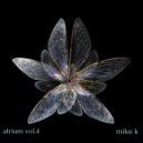 mike k - atrium vol.4 ()