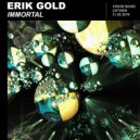 Erik Gold - Immortal (Original Mix)