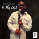 Dennis McKinney - In This Club (Original Mix)