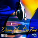 Nieko - Damn You So Fine (Original Mix)