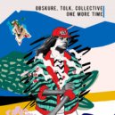 Obskure & Tolk & Collective - One More Time