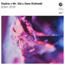 Styline X Mr. Sid X Dave Ruthwell - DONT STOP (Original Mix)