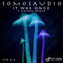 Somosaudio - It was once (Original Mix)
