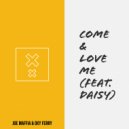 Joe Maffia  &  Daisy  - Come & Love Me (Oxy Ferry Remix)