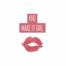 KHG - Make It Girl (Original mix)