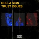 Dolla Sign - Trust Issues (Original Mix)