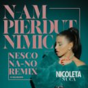 Nicoleta Nuca - N-Am Pierdut Nimic (Nesco & NA-NO Extended Remix)
