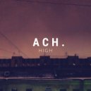 ACh. - HIGH (Original Mix)