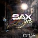 Exit 59 - Sax You (Original Mix)