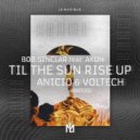 Bob Sinclar Ft. Akon - Til The Sun Rise Up
