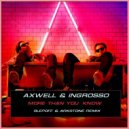 Axwell & Ingrosso - More Than You Know (Slepoff & Arkstone Remix)