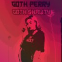 GOTH PERRY - Goth Shawty (prod. goth perry)