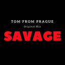 Tom From Prague - Savage (Original Mix)