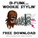 D-Funk - Wookie Stylin'