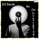DJ Sandr - Go On Overtaking (Original Mix)