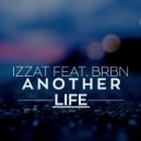 IZZAT & BRBN - Another Life (feat. BRBN) ()