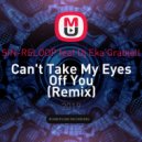 SIN-RELOOP feat Dj Eka Grabiell - Can\'t Take My Eyes Off You (Remix)
