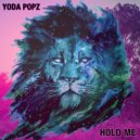 Yoda Popz - Hold Me ()