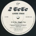 2 Ce Ee - Loose Ends - Diggin You