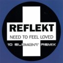 Reflekt - I Need To Feel Loved
