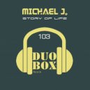 MICHAEL J. - Store of Life (Original Mix)