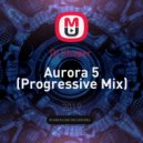 Dj Shaper - Aurora 5 (Progressive Mix)