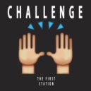 The First Station - Challenge (Original Mix)