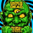 Dance With the Dead - Tension