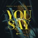 Freaky Djs - You Say