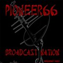 pioneer66 - Broadcast Nation (Original mix)