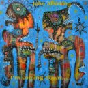 John Alishking - I'm coming down..