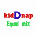 by kidDnap - Equal Mix ()