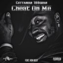 CuttaMan & Von Bost - Cheat On Me ()