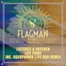 Latishev & Oxyenen - Life Paint (Aquaphonik Life Dub Remix)