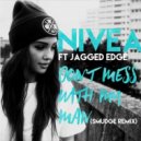 Nivea ft. Jagged Edge - Don't Mess With My Man