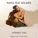 Raiga ft. Soliaris - Without You (Agilar & Danny May Remix)