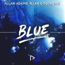 Allan Adams & BLL4X & Glory Bay - Blue (Original Mix)