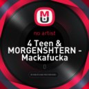 4 Teen & MORGENSHTERN - Mackafucka