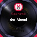 Slava Kunkel - der Abend ()
