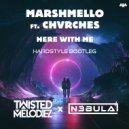 Marshmello ft. CHVRCHES - Here With Me (Twisted Melodiez x N3bula Bootleg) ()