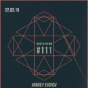 Andrey Egorov - Sweetsetsation Club Episode #111 (22-03-2019)