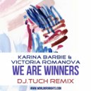 Karina Barbie & Victoria Romanova - We Are Winners (DJ.Tuch Remix, feat. al l bo)
