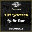 FAT LAUREEN - Let No Fear (Original Mix)