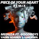 Meduza ft. Goodboys - Piece Of Your Heart (Vadim Adamov & Hardphol Radio Edit)