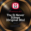 Premium Art - The Dj Never Sleeps