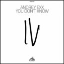 Andrey Exx - You Don\'t Know (Original Mix)