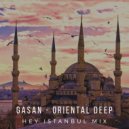GASAN - ORIENTAL DEEP (HEY ISTANBUL MIX)